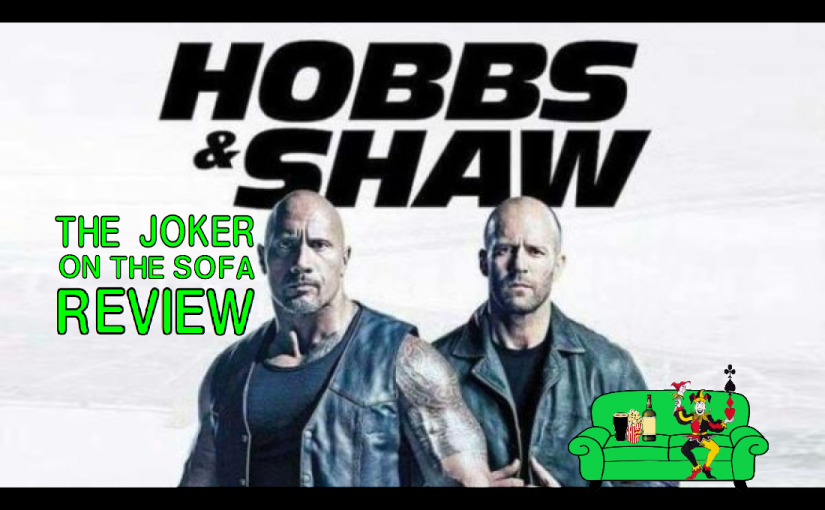 Fast and the Furious Presents: Hobbs and Shaw – The Comedy of Violence (Spoiler-Free)
