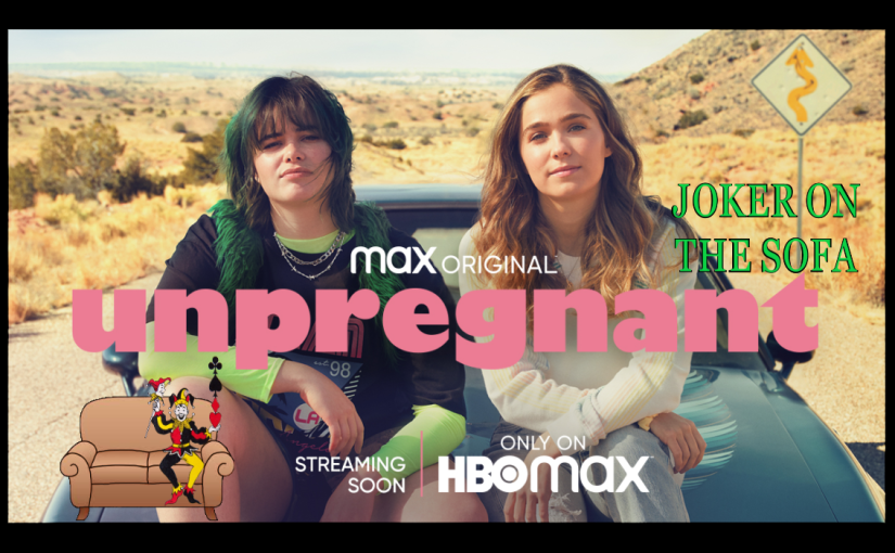 Unpregnant: A Wacky Road Trip Brought To You by a Broken Condom – HBO Max Review